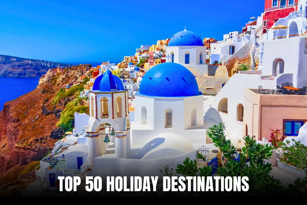 Top 50 Holiday Destinations