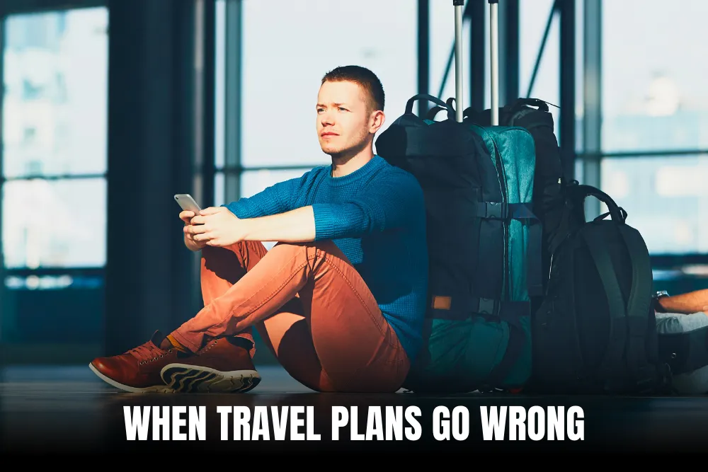 When Travel Plans Go Wrong